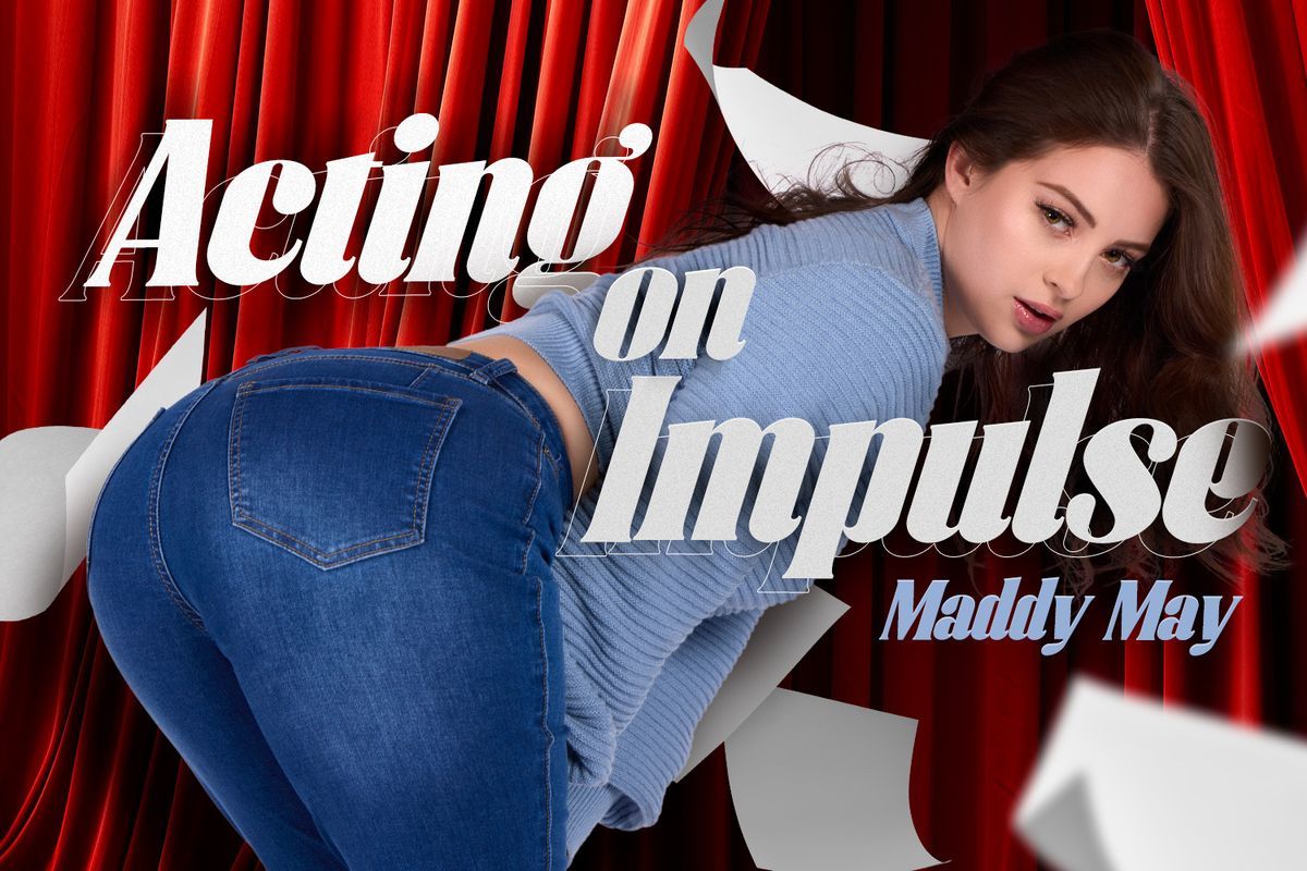 [BaDoinkVR.com] Maddy May - Acting on Impulse [2024-02-02, Babe, Big Boobs, Big Pussylips, Big Tits, Blowjob, Brunette, Cowgirl, Creampie, Cum On Pussy, Cumshots, Doggy Style, Fake Tits, Hairy, Hardcore, Lingerie, Pierced Nipples, Piercings, Pornstar, POV