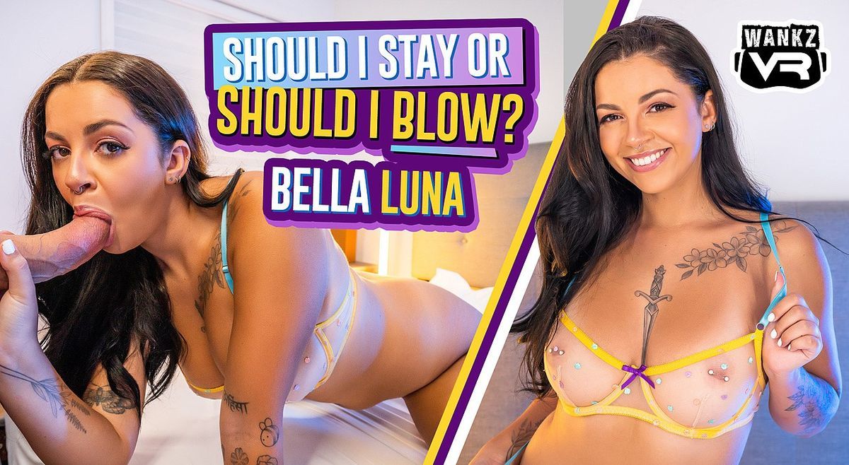 [WankzVR.com] Bella Luna - Should I Stay Or Should I Blow? [2023-09-19, Big Ass, Big Boobs, Big Cocks, Big Tits, Blowjob, Brunette, Cowgirl, Creampie, Doggy Style, Hardcore, Lingerie, Pierced Navel, Pierced Nipples, Piercings, POV, Reverse Cowgirl, Spreadeagle, Tattoo, Trimmed Pussy, VR, 4K, 1920p] [Oculus Rift / Vive]