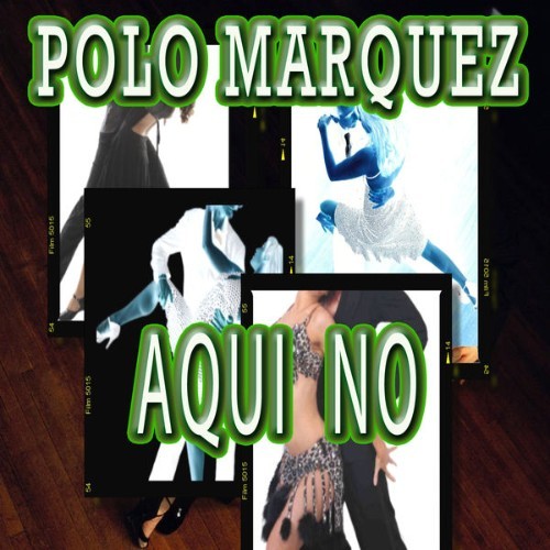 Polo Márquez - Aqui No - 2012
