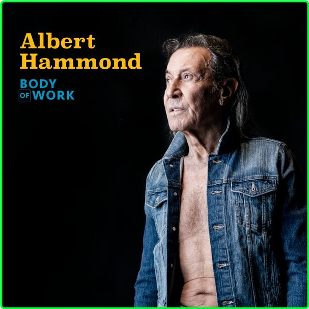 Albert Hammond Body Of Work (2024) [320 Kbps] IMnoVSJ3_o