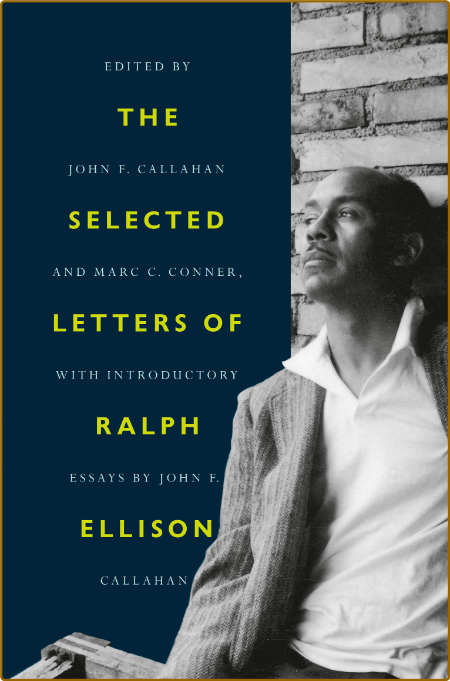 Callahan, John (ed ) - Selected Letters of Ralph Ellison (Random House, 2019)