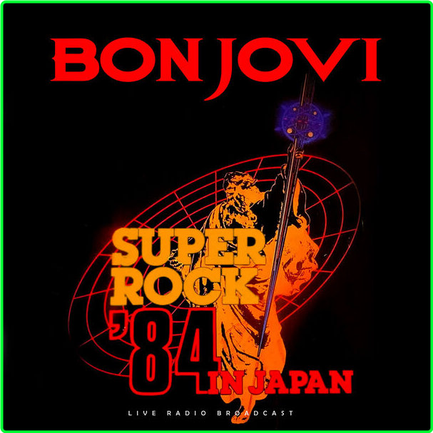 Bon Jovi Superrock Japan (1984) Live (2024) 16Bit 44 1kHz [FLAC] KYND1r09_o