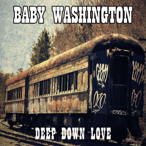 Baby Washington - Deep Down Love - 2012