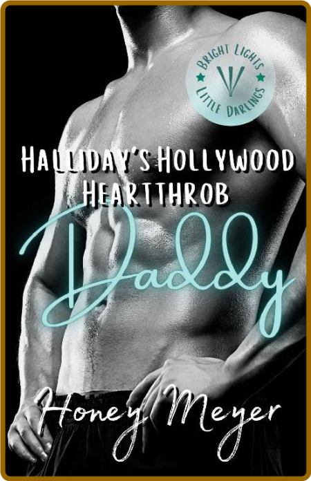 Halliday's Hollywood Heartthrob Daddy (Bright Lights Little Darlings Book 2)  DzX80qIf_o