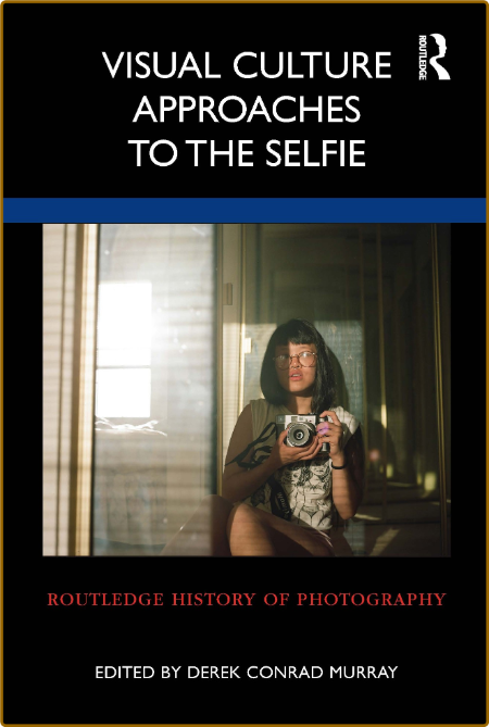 Visual Culture Approaches to the Selfie LyFRAZJV_o