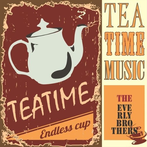 The Everly Brothers - Tea Time Music - 2014