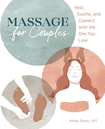 Massage for Couples   Heal, Soothe, and Connect with the One You Love