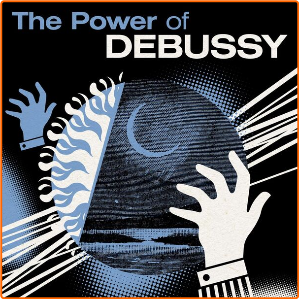 Various Artists - The Power Of Debussy (2024) [320 Kbps] EyzG4rjm_o