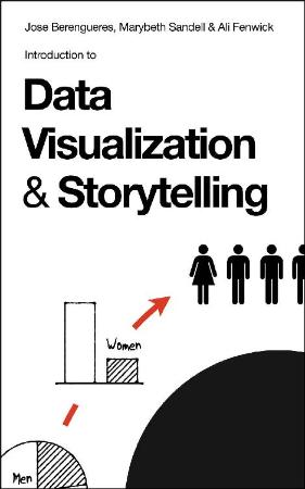 Introduction To Data Visualization And Storytelling - A Guide For The Data Scientist