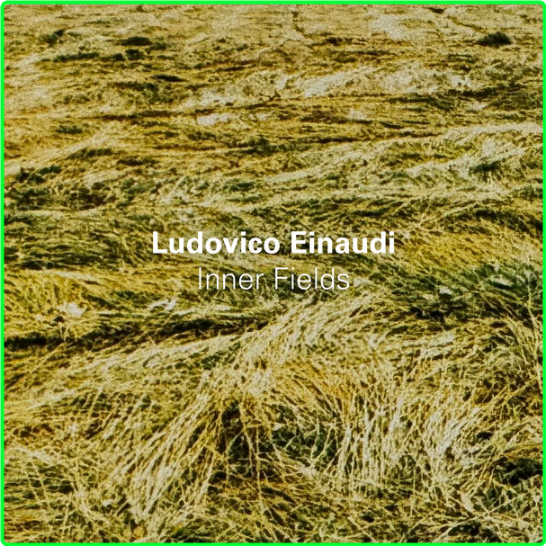 Ludovico Einaudi Inner Fields (2024) [320 Kbps] QdyW8ycF_o