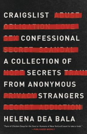 Craigslist Confessional  A Collection of Secrets from Anonymous Strangers