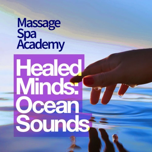 Massage Spa Academy - Healed Minds Ocean Sounds - 2019