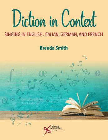 Diction in Context A Textbook for Singing in English, Italian, German, and French