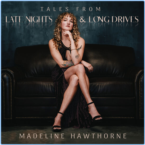 Madeline Hawthorne Tales From Late Nights & Long Drives (2024) 24Bit 96kHz [FLAC] ZXEyYhIs_o