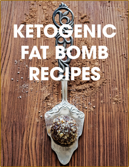 Ketogenic Fat Bomb Recipes A Ketogenic Cookbook With 20 Paleo Ketogenic Recipes Fo... Dnzez2A5_o