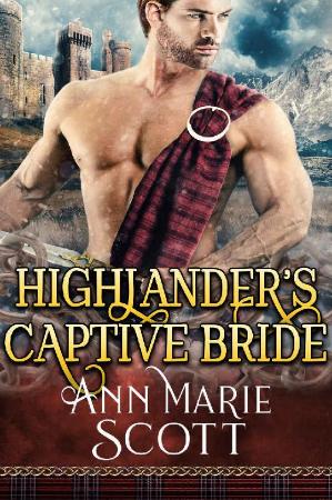 Highlander's Captive Bride  A Steamy Scott   Ann Marie Scott