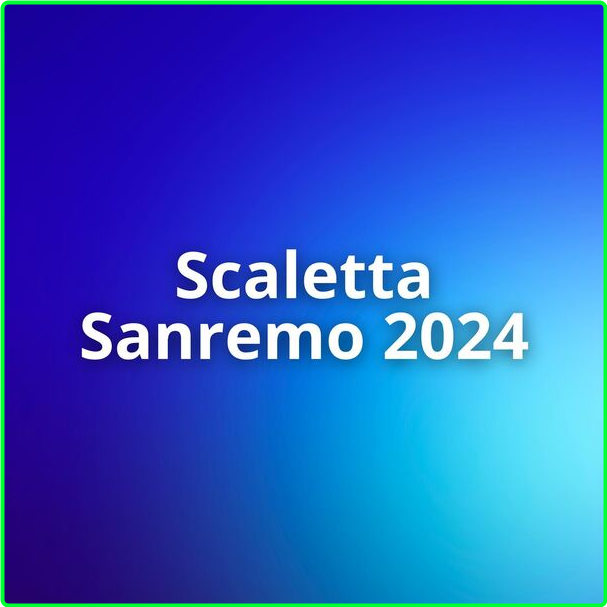 Various Artists - Scaletta Sanremo (2024) [320 Kbps] Do4EoXBX_o