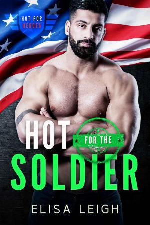 Hot for the Soldier   Elisa Leigh
