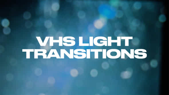 Vhs Light Transitions - VideoHive 57968175