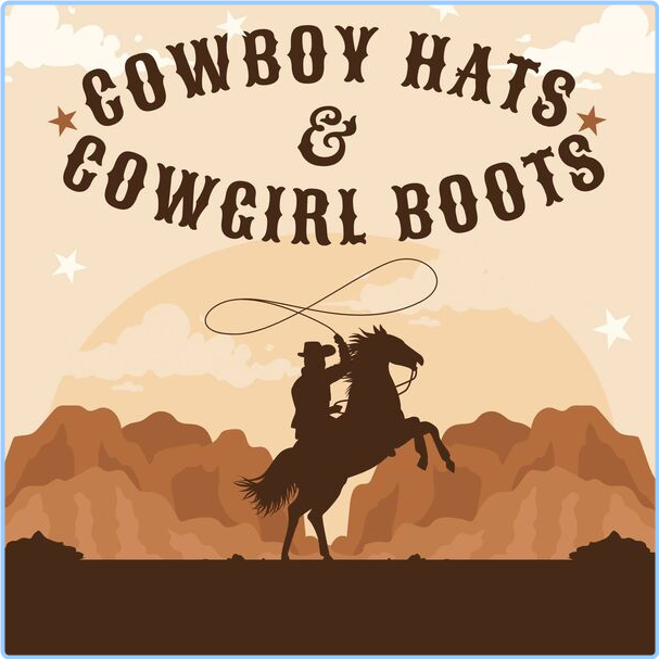 Various Artists - Cowboy Hats And Cowgirl Boots (2024) [320 Kbps] MU31RJ2e_o