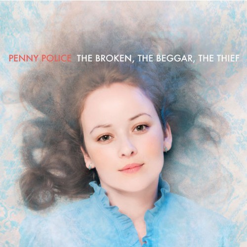 Penny Police - The Broken, The Beggar, The Thief - 2012