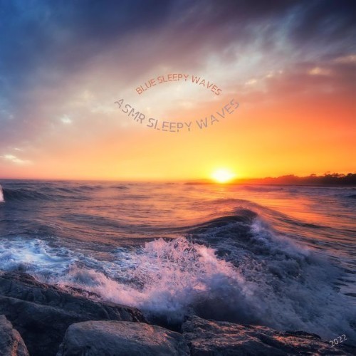 ASMR Sleepy Waves - Blue Sleepy Waves - 2022