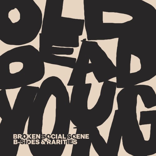 Broken Social Scene - Old Dead Young (B-Sides & Rarities) - 2022