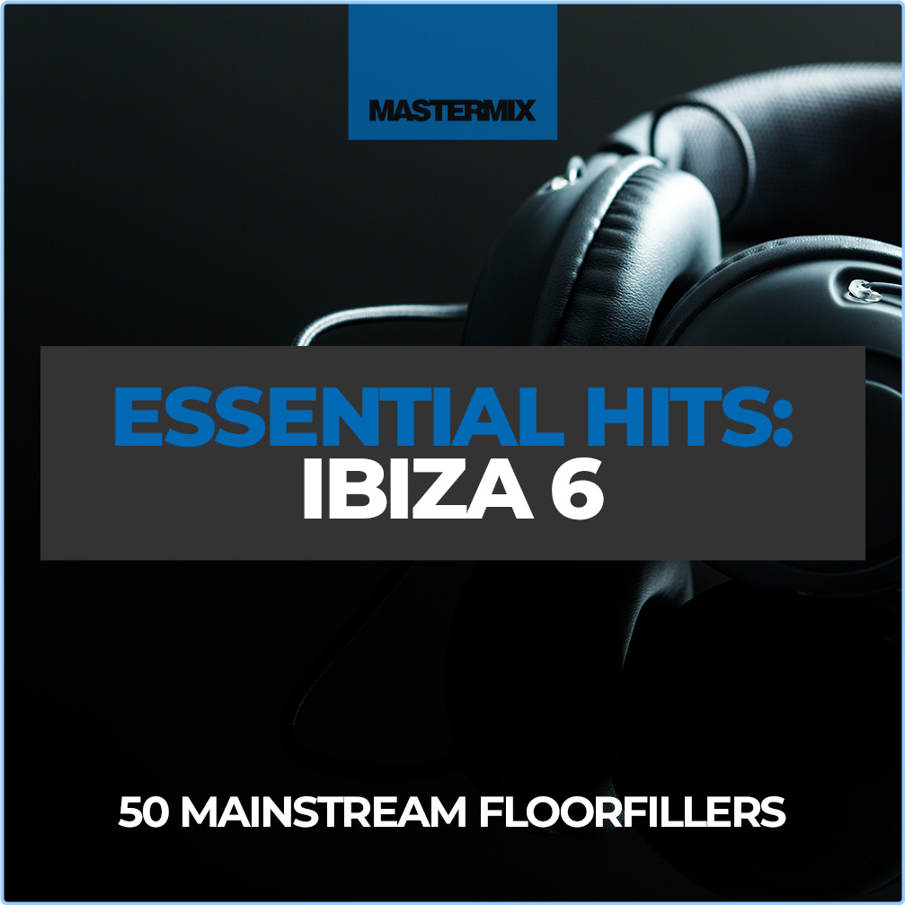 VA Mastermix Essential Hits - Ibiza 6 (2023) [320 Kbps] UjAuiiwr_o