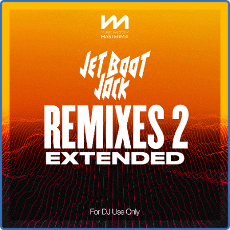 VA - Mastermix Jet Boot Jack Remixes 2 - Extended (2022)