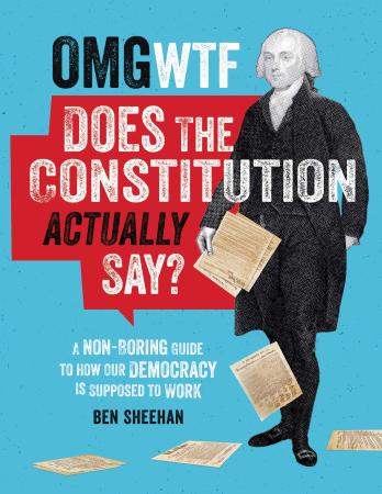 OMG WTF Does the Constitution Actually Say