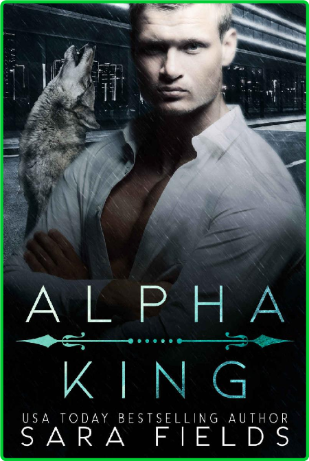 Alpha King by Sara Fields