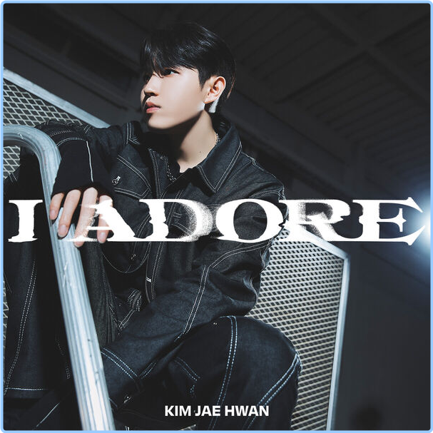 Kim Jae Hwan I Adore (2024) 16Bit 44 1kHz Sx2ZFegq_o