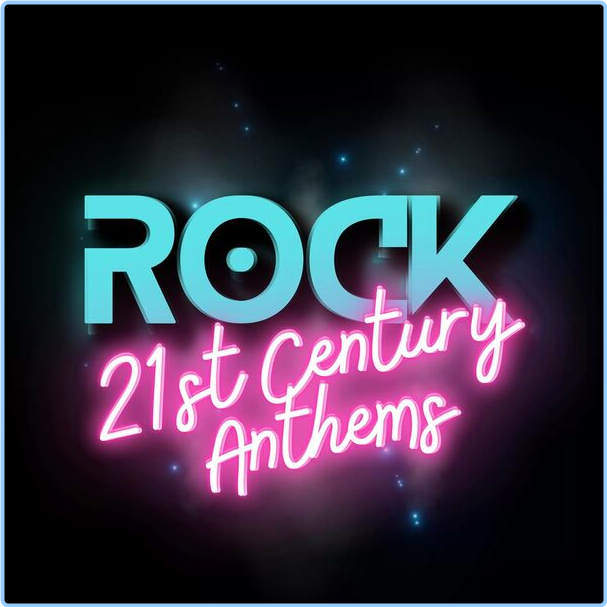 Various Artists - Rock 21st Century Anthems (2024) [320 Kbps] UZT2DGDS_o