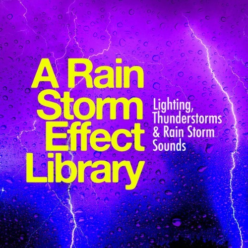 Lighting, Thunderstorms & Rain Storm Sounds - A Rain Storm Effect Library - 2019