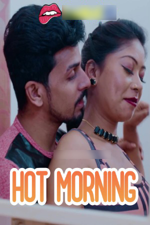 Hot Morning 2024 Hindi Uncut Short Films 720p HDRip Download