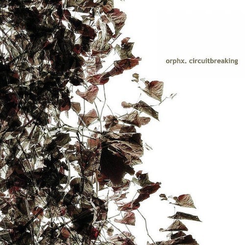 Orphx - Circuitbreaking - 2004