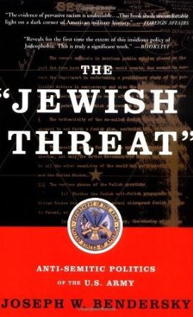 The Jewish Threat - Anti-semitic Politics of the U S  Army