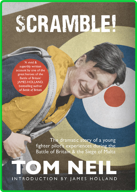 Scramble - The Dramatic Story of a Young Fighter Pilot's Experiences During the Ba...