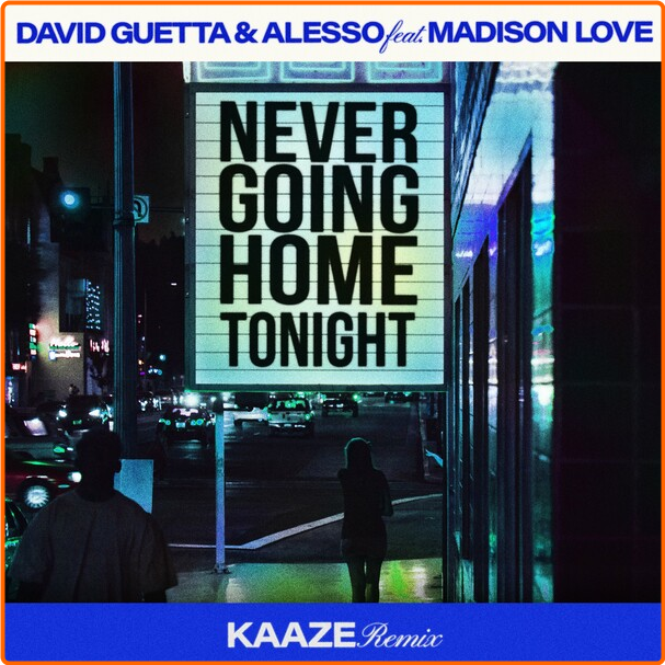 David Guetta Never Going Home Tonight Feat Madison Love KAAZE Remix (2024) [FLAC] 16BITS 44 1KHZ KZyZv3n3_o