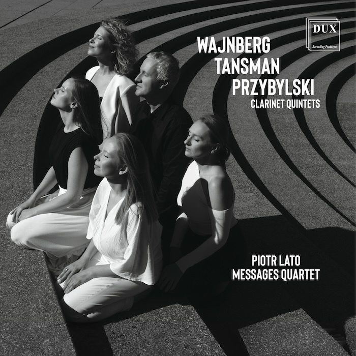 Wajnberg, Tansman, Przybylski- Clarinet Quintets- Piotr Lato, Messages Quartet 2024 24-96 TFx4fIyf_o