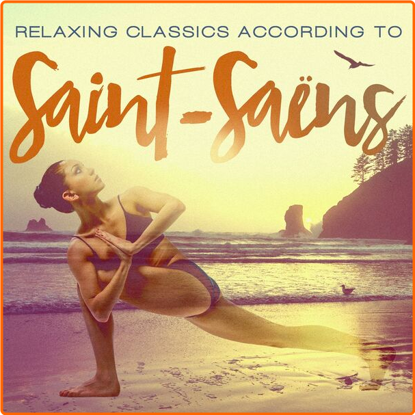 Various Artists - Relaxing Classics According To SaintSaëns (2024) [320 Kbps] Y5TKqwB2_o