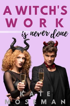 A Witch's Work Is Never Done  A   Kate Moseman