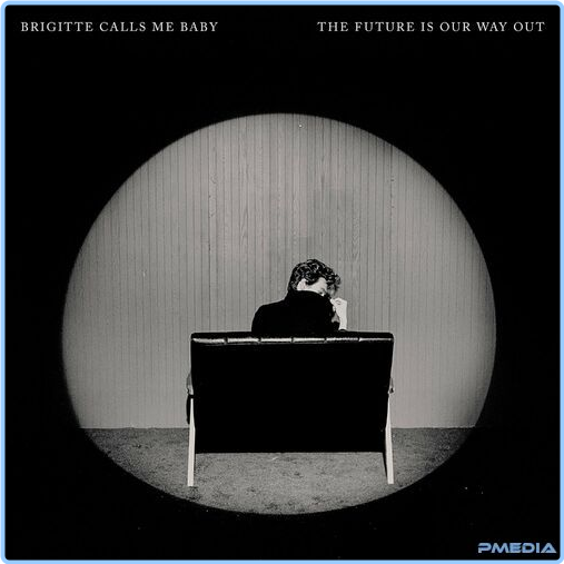 Brigitte Calls Me Baby The Future Is Our Way Out (2024) [320 Kbps] A4lX3C7R_o