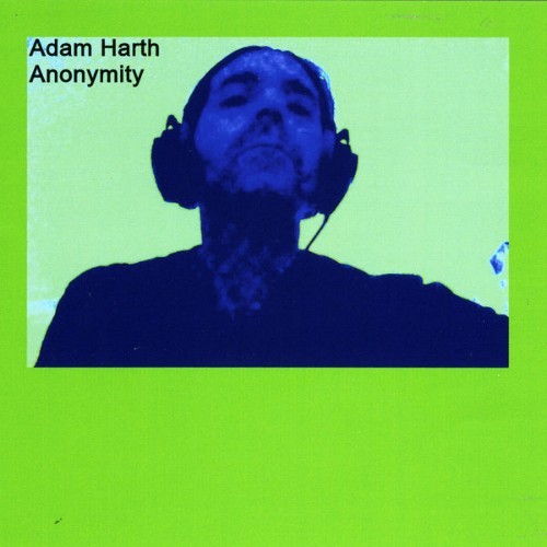 Adam Harth - Anonymity - 2019
