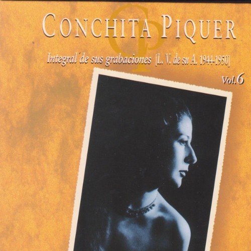 Conchita Piquer - Conchita Piquer  Integral de Sus Grabaciones (L V  De Su A  1944 - 1950) Vol  6...