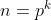 n=p^k