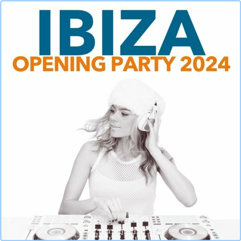 Various Artists - Ibiza Opening Party (2024) [320 Kbps] QiTI9R60_o