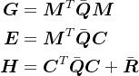 gif.latex?%5Cbegin%7Baligned%7D%20%5Cboldsymbol%7BG%7D%20%26%3D%5Cboldsymbol%7BM%7D%5E%7BT%7D%20%5Cbar%7B%20%5Cboldsymbol%20Q%7D%20%5Cboldsymbol%20M%20%5C%5C%20%5Cboldsymbol%20E%20%26%3D%5Cboldsymbol%20M%5E%7BT%7D%20%5Cbar%7B%20%5Cboldsymbol%20Q%7D%20%5Cboldsymbol%20C%5C%5C%20%5Cboldsymbol%20H%20%26%3D%20%5Cboldsymbol%20C%5E%7BT%7D%20%5Cbar%7B%20%5Cboldsymbol%20Q%7D%20%5Cboldsymbol%20C&plus;%5Cbar%7B%20%5Cboldsymbol%20R%7D%20%5Cend%7Baligned%7D