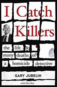I Catch Killers - Gary Jubelin