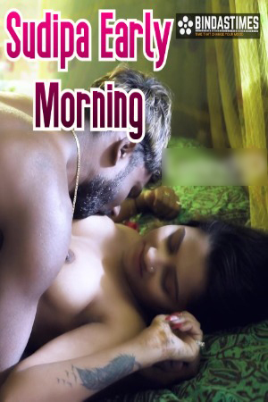 Sudipa Early Morning 2023 Hindi BindasTimes Short Films 720p HDRip Download